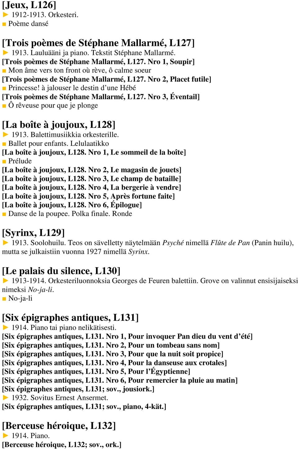 Balettimusiikkia orkesterille. Ballet pour enfants. Lelulaatikko [La boîte à joujoux, L128. Nro 1, Le sommeil de la boîte] Prélude [La boîte à joujoux, L128.