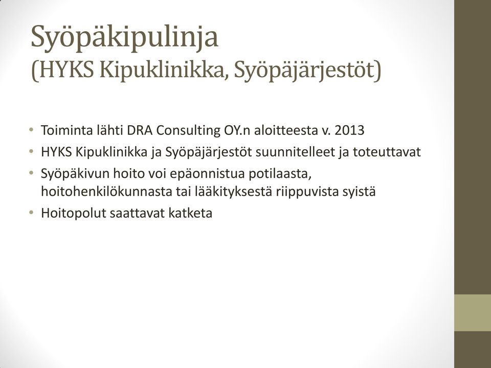 2013 HYKS Kipuklinikka ja Syöpäjärjestöt suunnitelleet ja toteuttavat