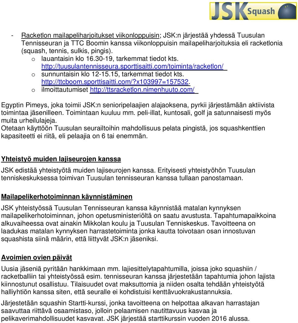 sporttisaitti.com/?x103997=157532. o ilmoittautumiset http://ttsracketlon.nimenhuuto.