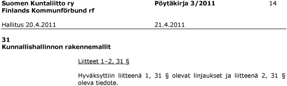 Liitteet 1 2, 31 Hyväksyttiin liitteenä 1,