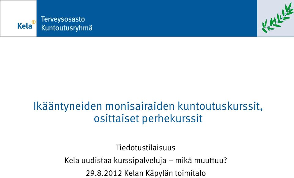 perhekurssit Tiedtustilaisuus Kela uudistaa