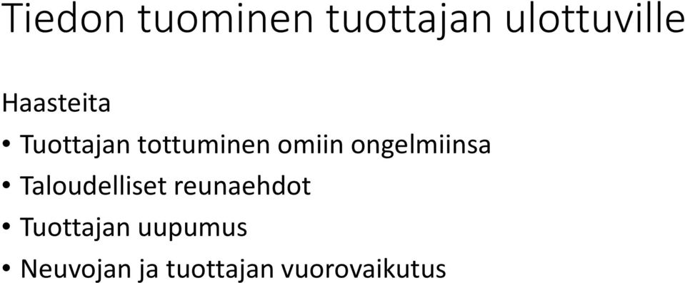 ongelmiinsa Taloudelliset reunaehdot