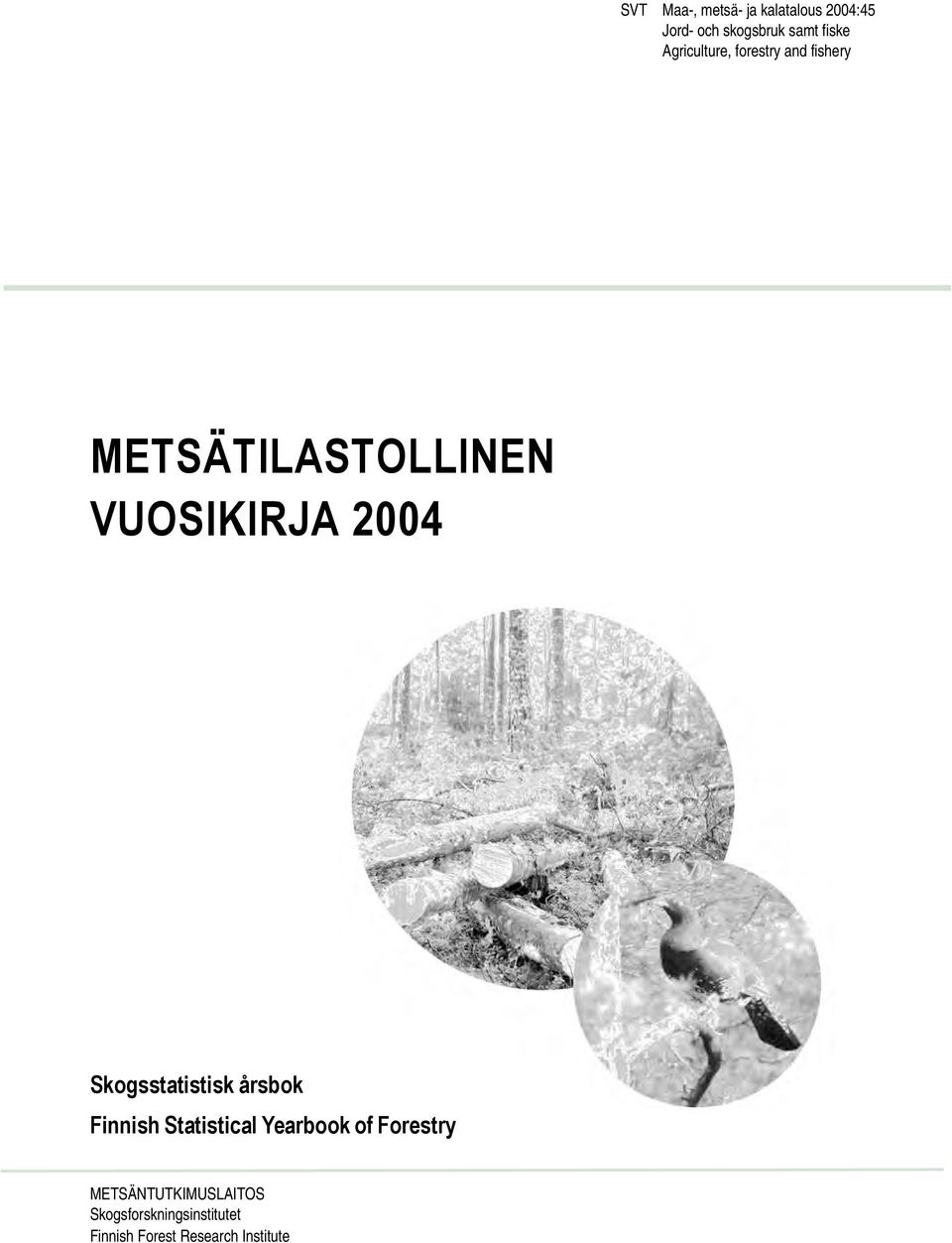 Skogsstatistisk årsbok Finnish Statistical Yearbook of Forestry