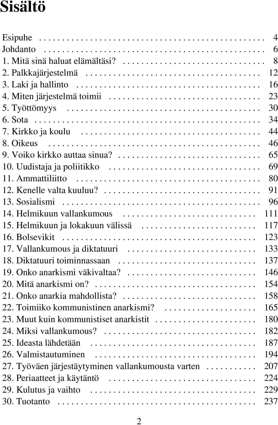 ......................................... 30 6. Sota................................................. 34 7. Kirkko ja koulu....................................... 44 8. Oikeus.............................................. 46 9.