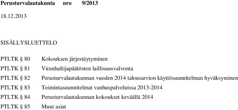talousarvion käyttösuunnitelman hyväksyminen PTLTK 83 Toimintasuunnitelmat