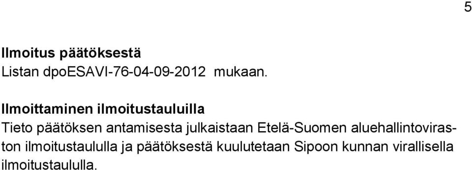 julkaistaan Etelä-Suomen aluehallintoviraston ilmoitustaululla