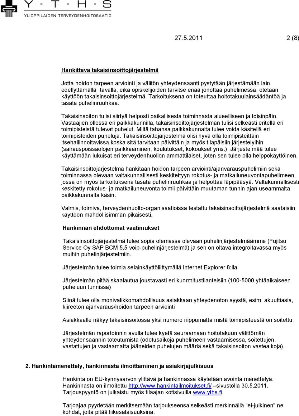Takaisinsoiton tulisi siirtyä helposti paikallisesta toiminnasta alueelliseen ja toisinpäin.