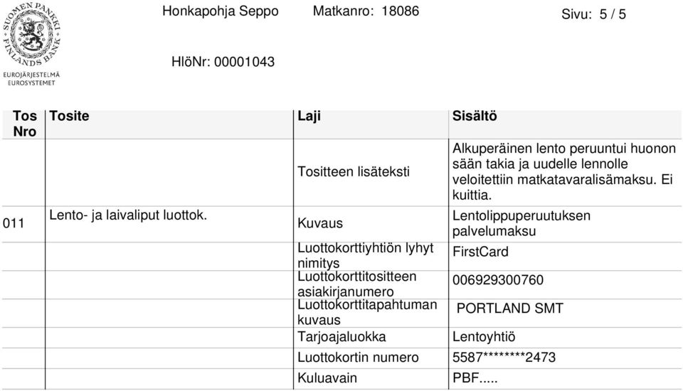 lennolle veloitettiin matkatavaralisämaksu. Ei kuittia.