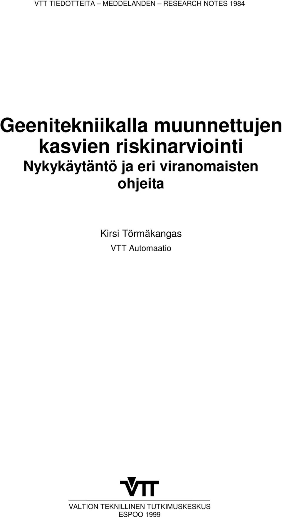 Nykykäytäntö ja eri viranomaisten ohjeita Kirsi
