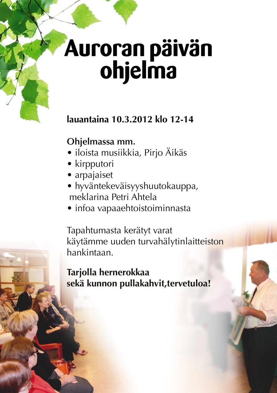 meklarina Petri Ahtela infoa vapaaehtoistoiminnasta Tapahtumasta kerätyt varat
