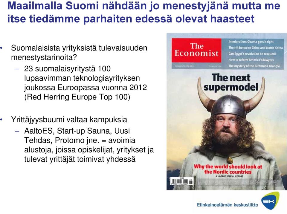 23 suomalaisyritystä 100 lupaavimman teknologiayrityksen joukossa Euroopassa vuonna 2012 (Red Herring Europe