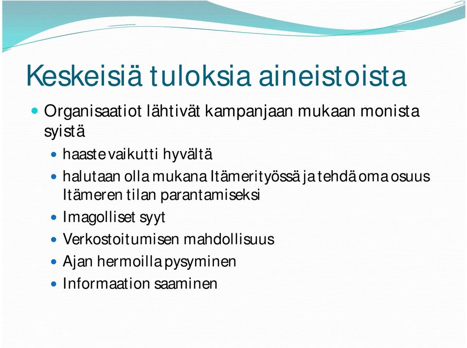 Itämerityössä ja tehdä oma osuus Itämeren tilan parantamiseksi