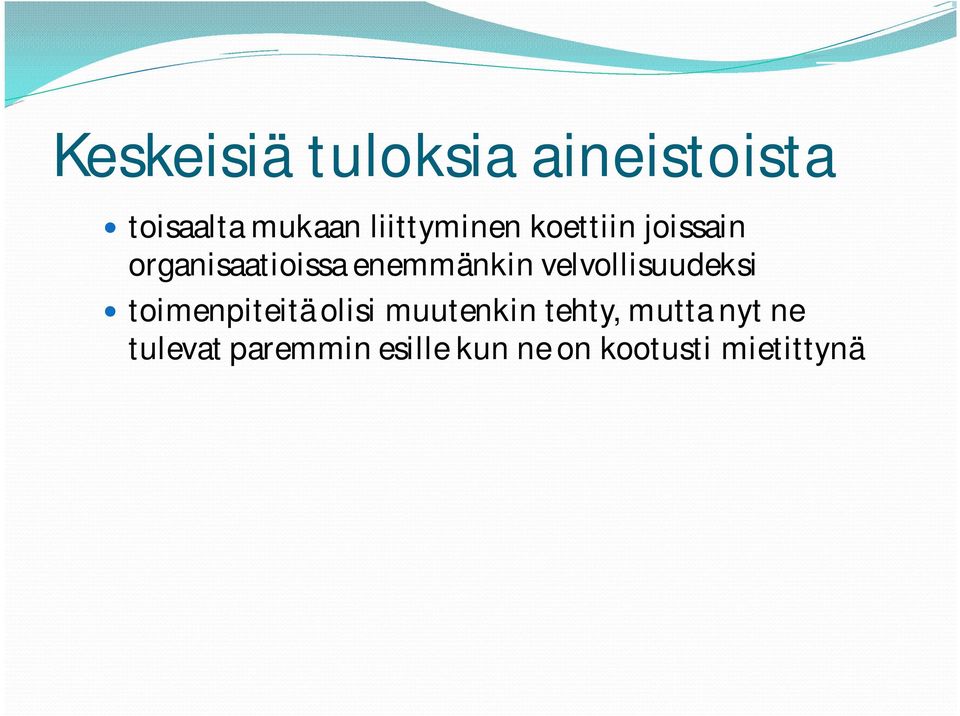 enemmänkin velvollisuudeksi toimenpiteitä olisi