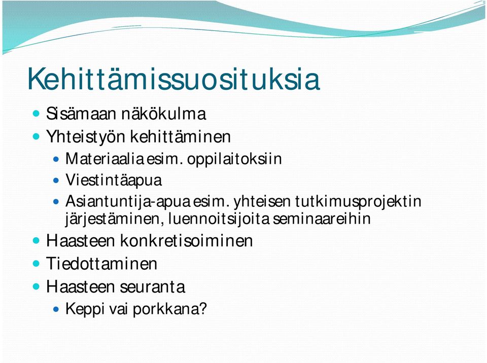 yhteisen tutkimusprojektin järjestäminen, luennoitsijoita seminaareihin