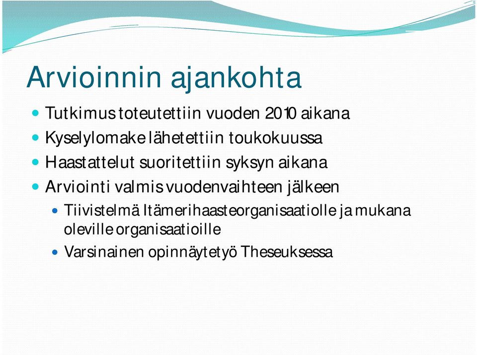 aikana Arviointi valmis vuodenvaihteen jälkeen Tiivistelmä