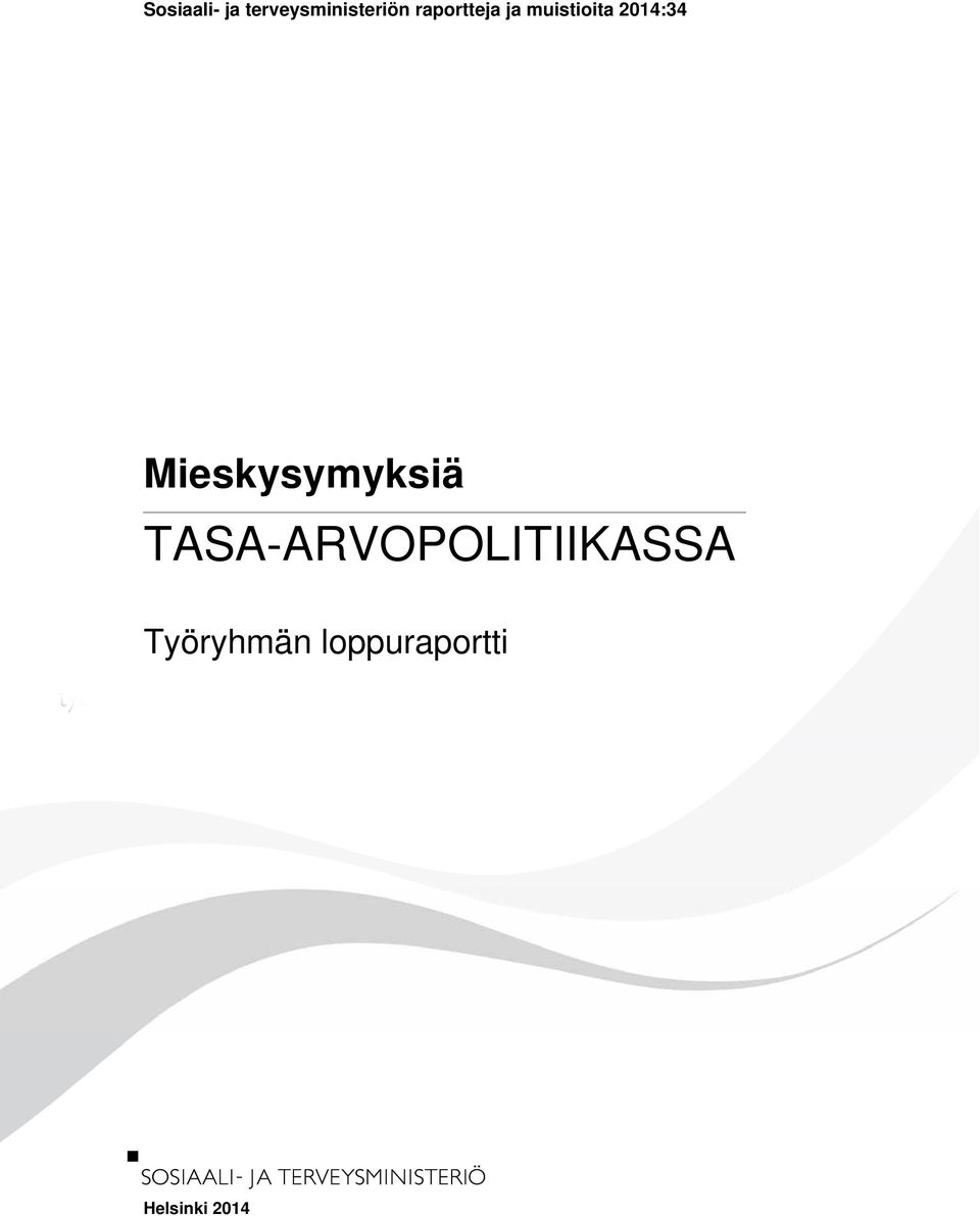 Mieskysymyksiä