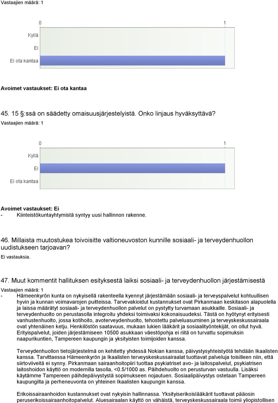 Muut kommentit hallituksen esityksestä laiksi sosiaali- ja terveydenhuollon järjestämisestä - Hämeenkyrön kunta on nykyisellä rakenteella kyennyt järjestämään sosiaali- ja terveyspalvelut