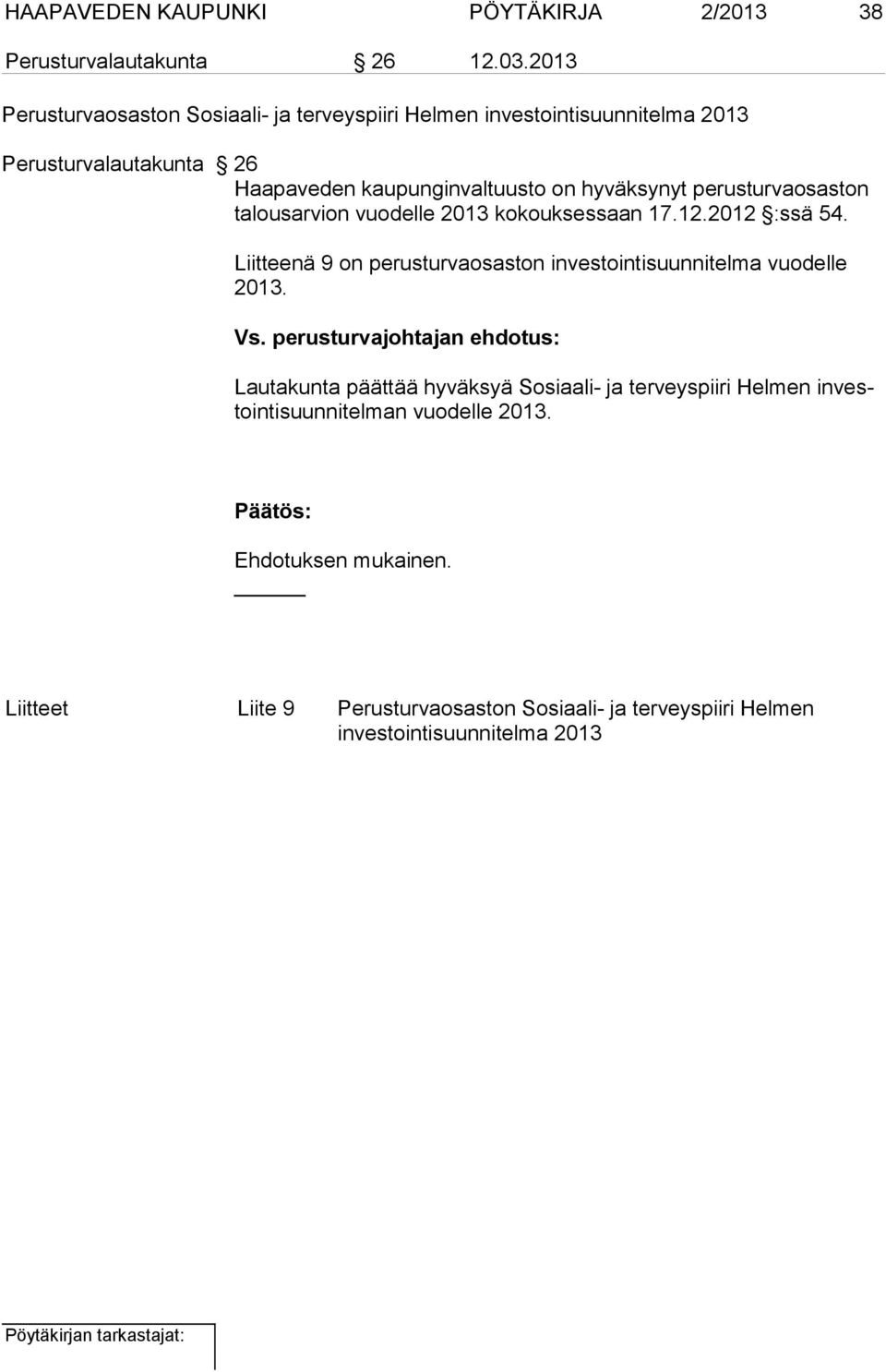 hyväksynyt perusturvaosaston talousarvion vuodelle 2013 kokouksessaan 17.12.2012 :ssä 54.