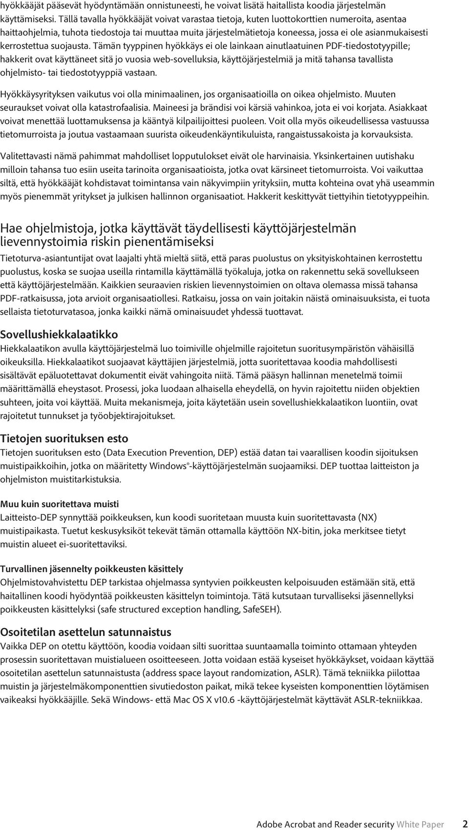 kerrostettua suojausta.