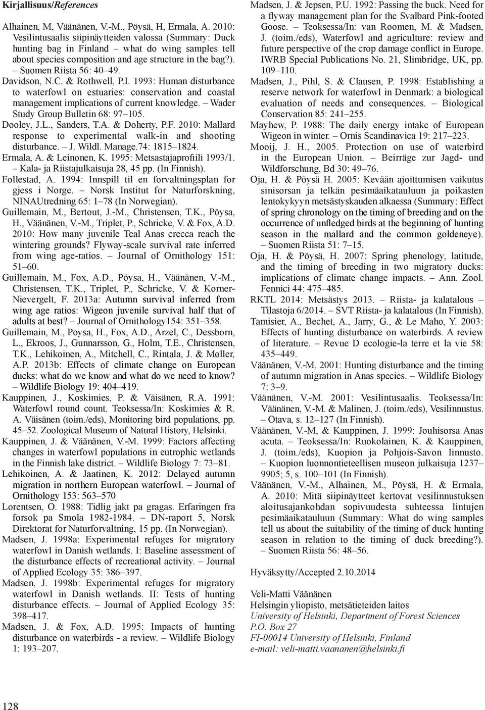 Davidson, N.C. & Rothwell, P.I. 1993: Human disturbance to waterfowl on estuaries: conservation and coastal management implications of current knowledge. Wader Study Group Bulletin 68: 97 15.