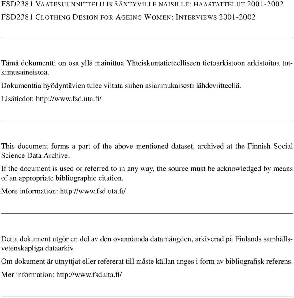 fi/ This document forms a part of the above mentioned dataset, archived at the Finnish Social Science Data Archive.