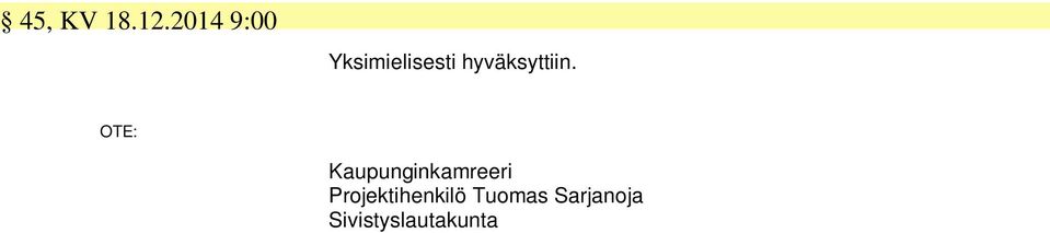 hyväksyttiin.