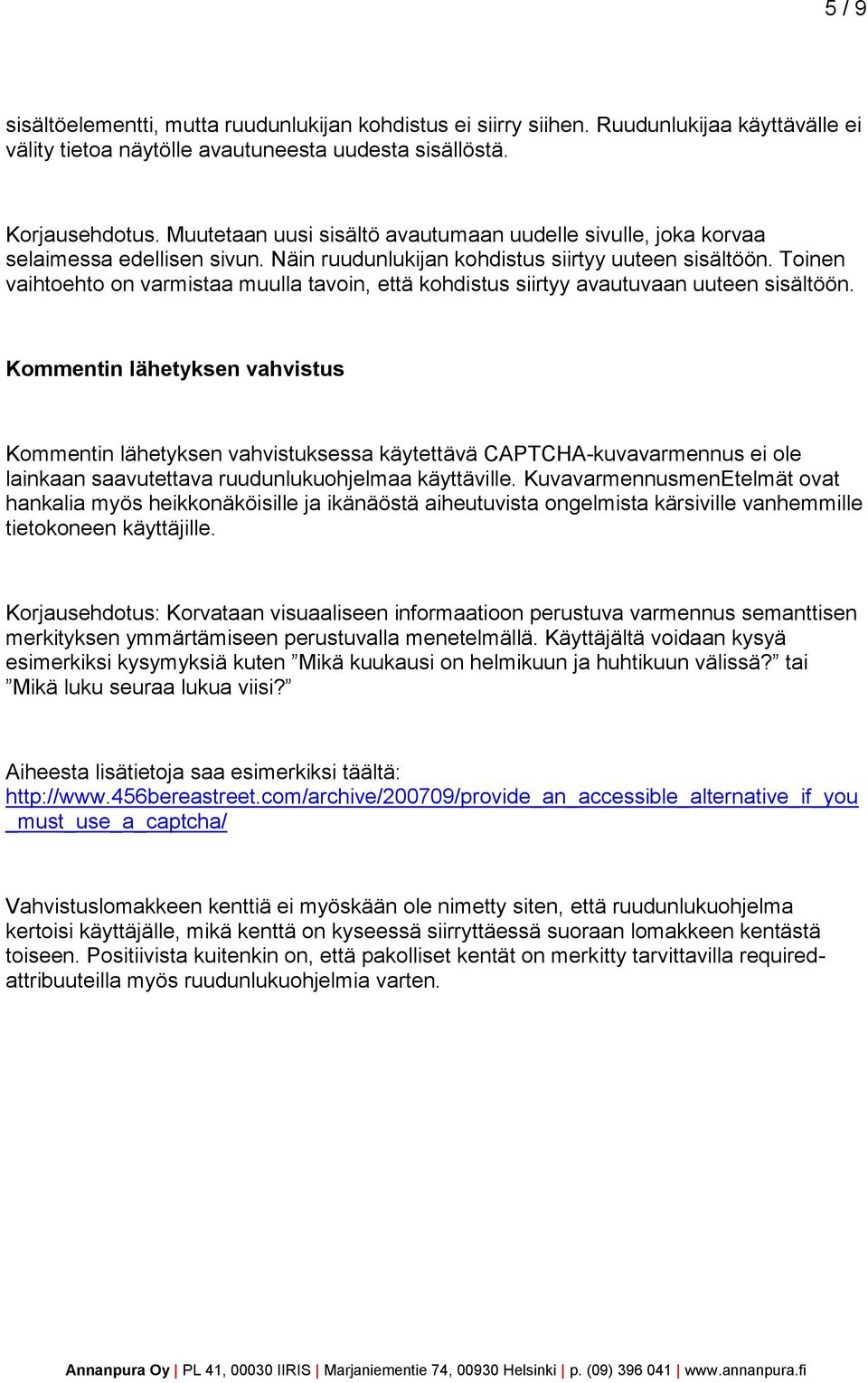 Toinen vaihtoehto on varmistaa muulla tavoin, että kohdistus siirtyy avautuvaan uuteen sisältöön.