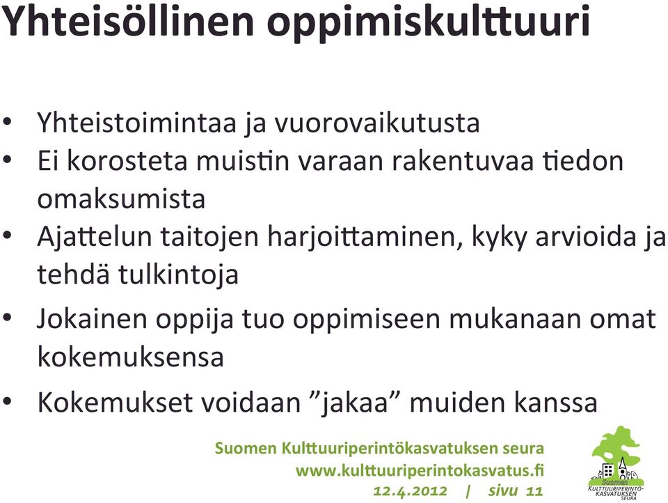 harjoi0aminen, kyky arvioida ja tehdä tulkintoja Jokainen oppija tuo