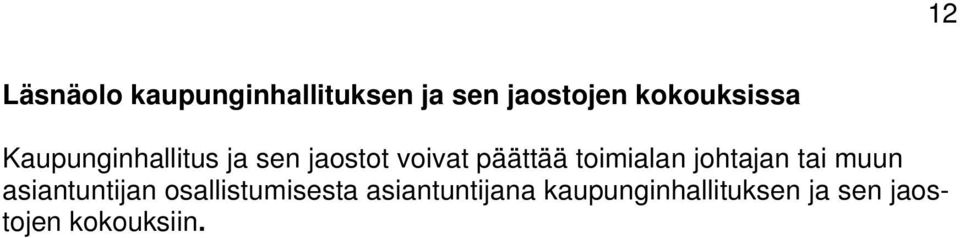 päättää toimialan johtajan tai muun asiantuntijan