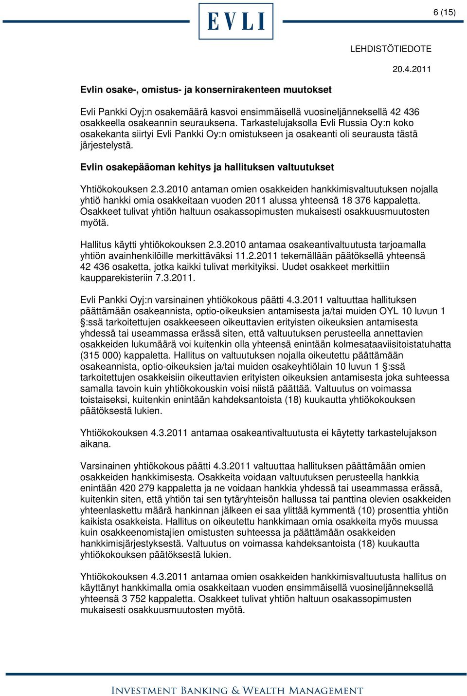 Evlin osakepääoman kehitys ja hallituksen valtuutukset Yhtiökokouksen 2.3.