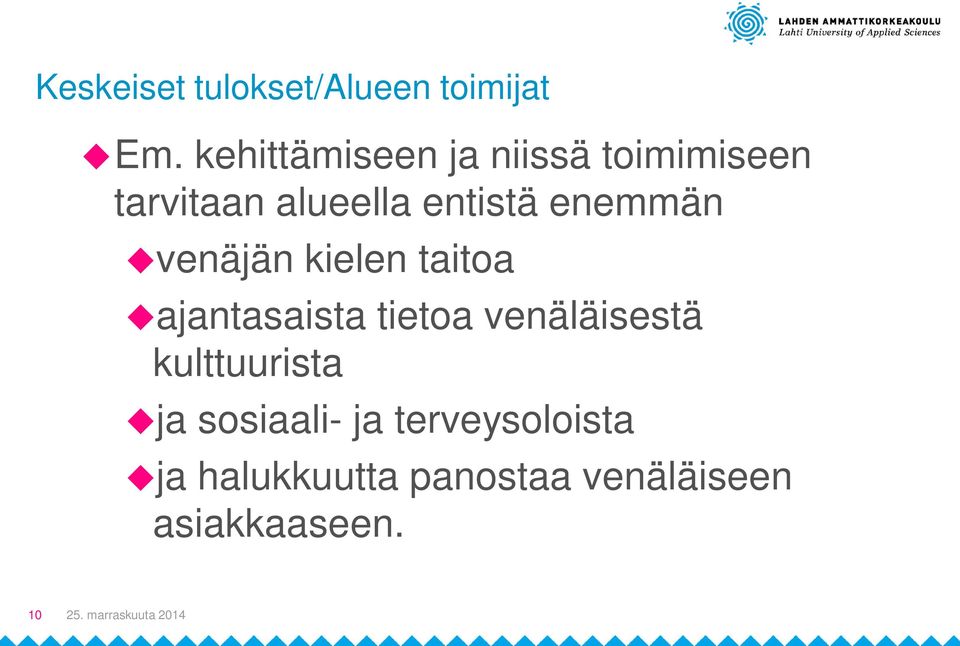 enemmän uvenäjän kielen taitoa uajantasaista tietoa venäläisestä