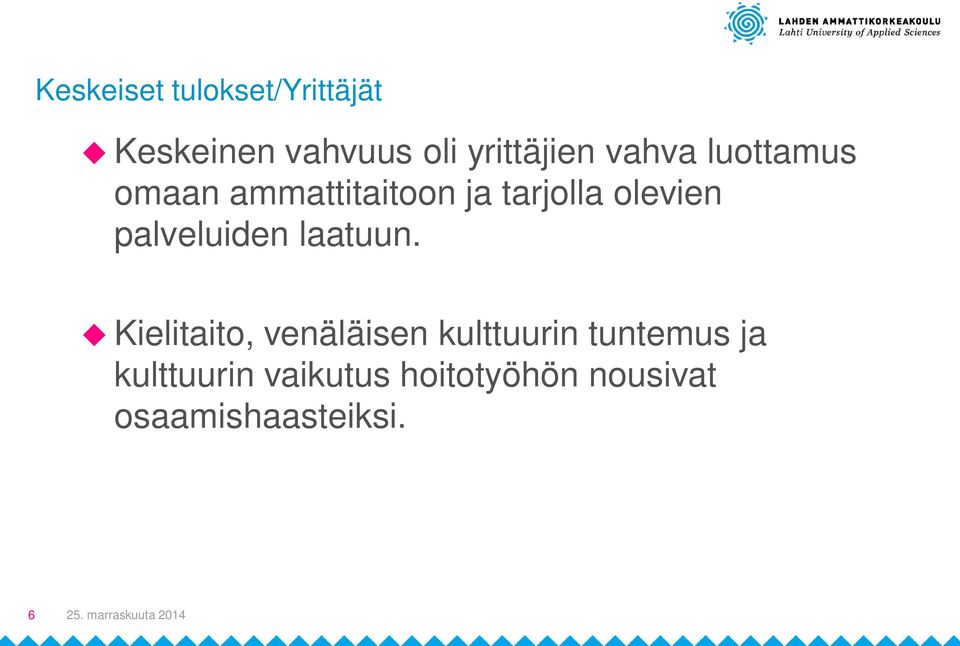 olevien palveluiden laatuun.