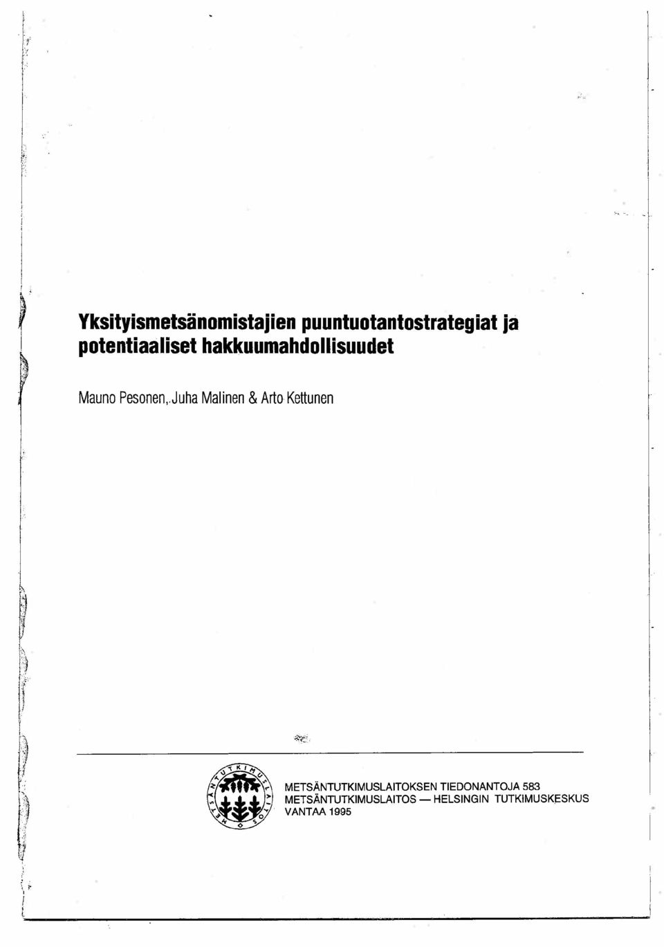 & Arto Kettunen "",: ~ '~l METSÄNTUTKIMUSLAITOKSEN TIEDONANTOJA