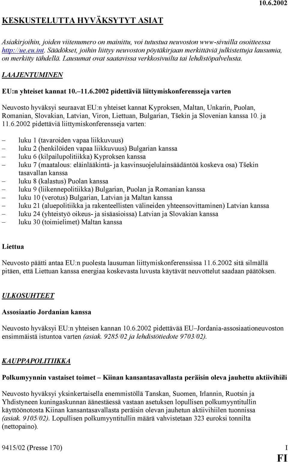 LAAJENTUMINEN EU:n yhteiset kannat 10. 11.6.