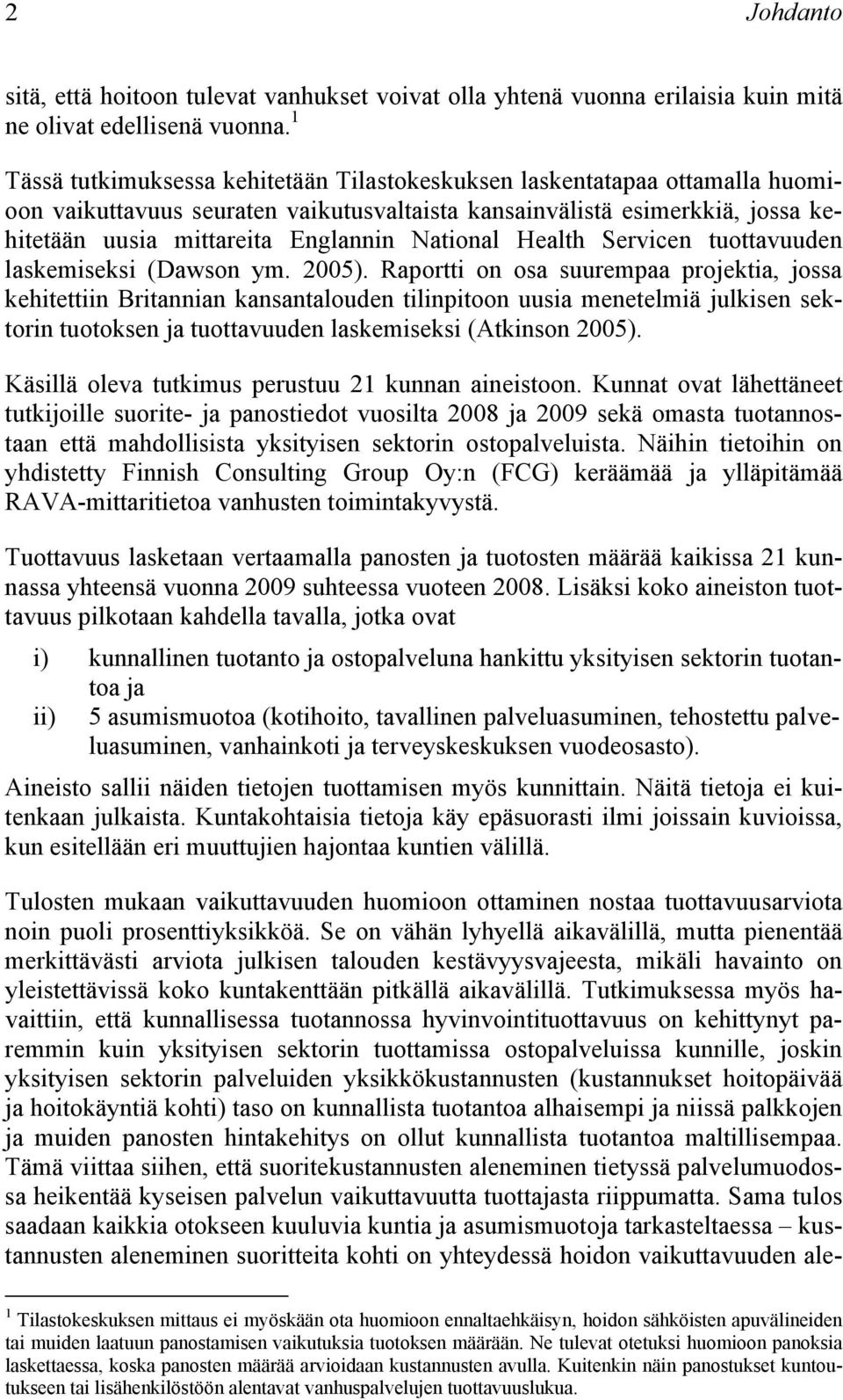 National Health Servicen tuottavuuden laskemiseksi (Dawson ym. 2005).