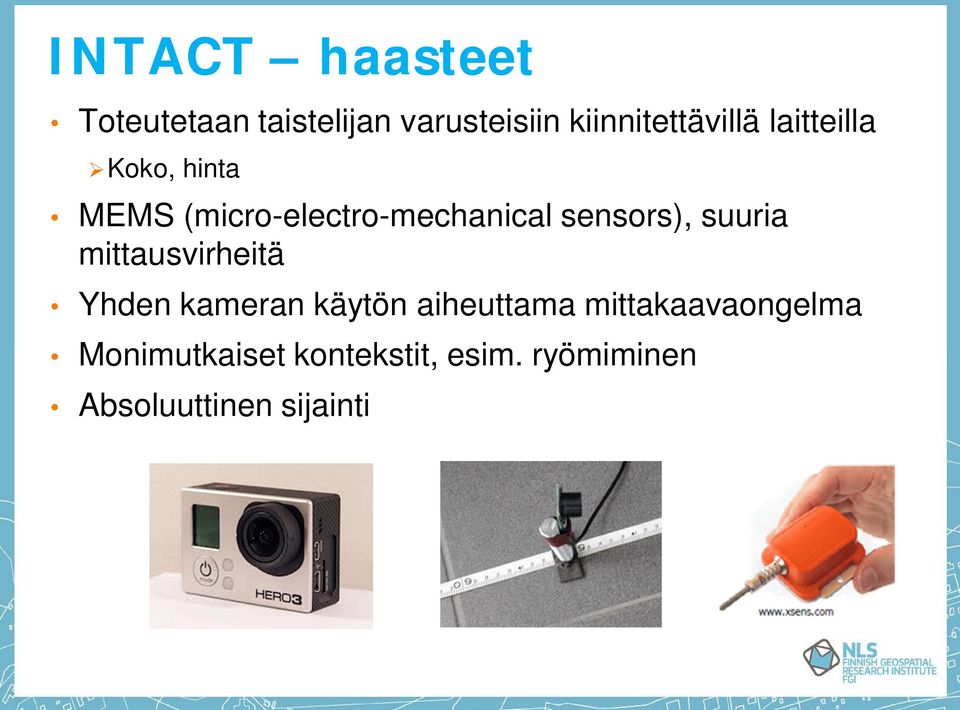 (micro-electro-mechanical sensors), suuria mittausvirheitä Yhden