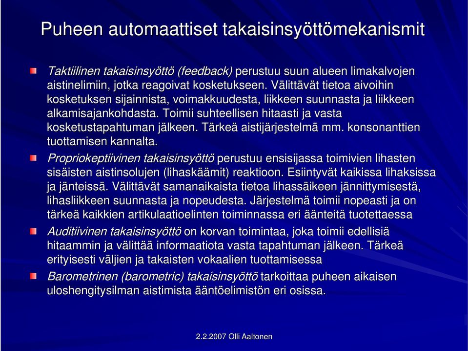 j TärkeT rkeä aistijärjestelm rjestelmä mm. konsonanttien tuottamisen kannalta.