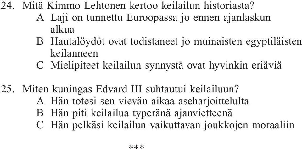 egyptiläisten keilanneen C Mielipiteet keilailun synnystä ovat hyvinkin eriäviä 25.