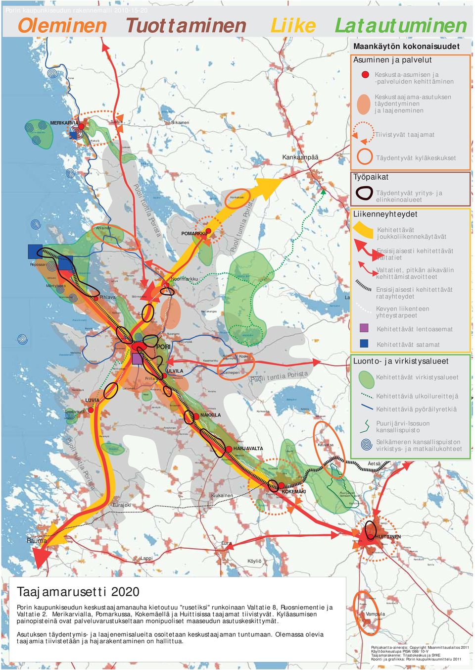 yhteystarpeet Kehitettävät lentoasemat Kehitettävät satamat Luonto- ja virkistysalueet Kehitettävät virkistysalueet Kehitettäviä ulkoilureittejä Kehitettäviä pyöräilyretkiä -Isosuon kansallispuisto