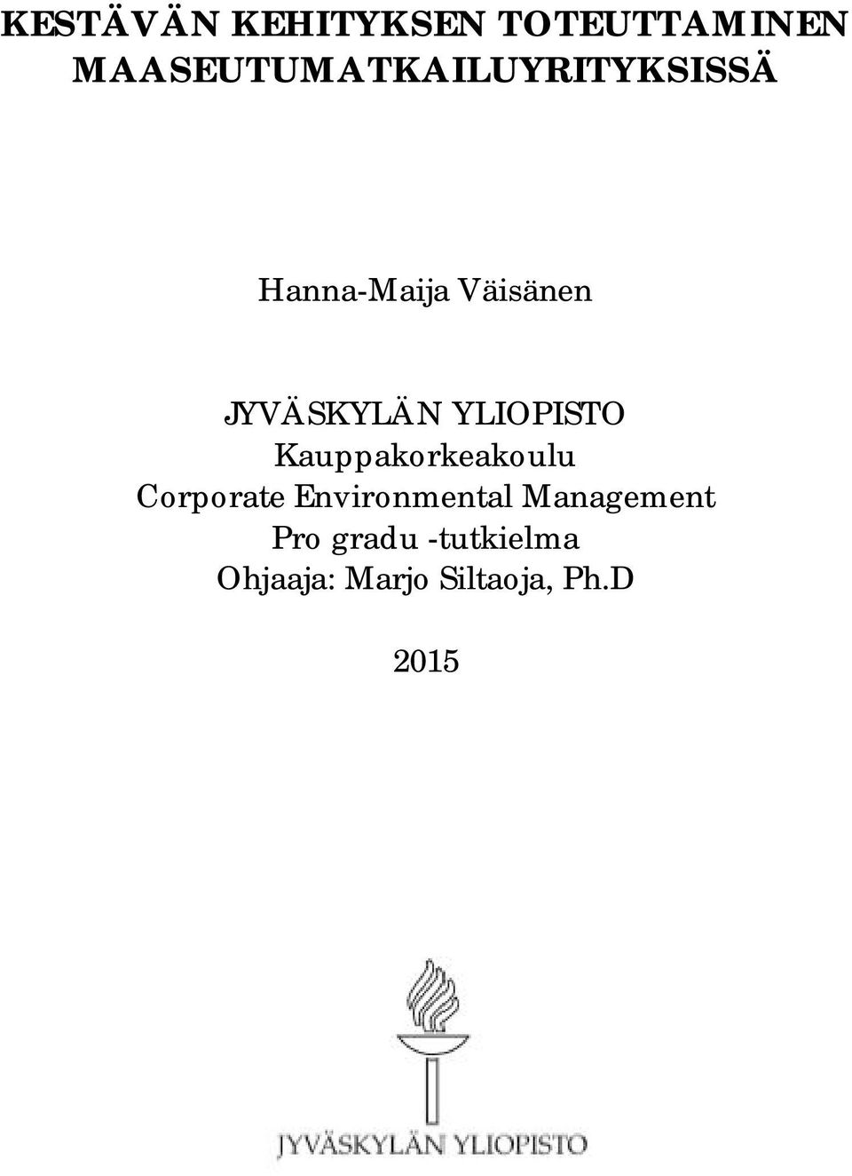 JYVÄSKYLÄN YLIOPISTO Kauppakorkeakoulu Corporate