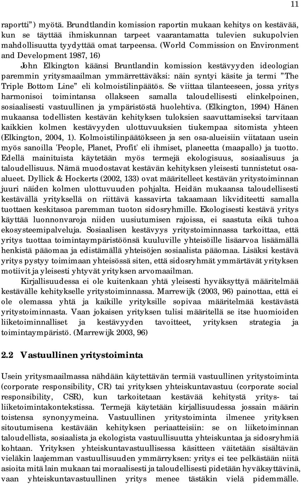 Triple Bottom Line eli kolmoistilinpäätös.