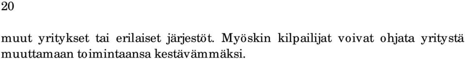 Myöskin kilpailijat voivat