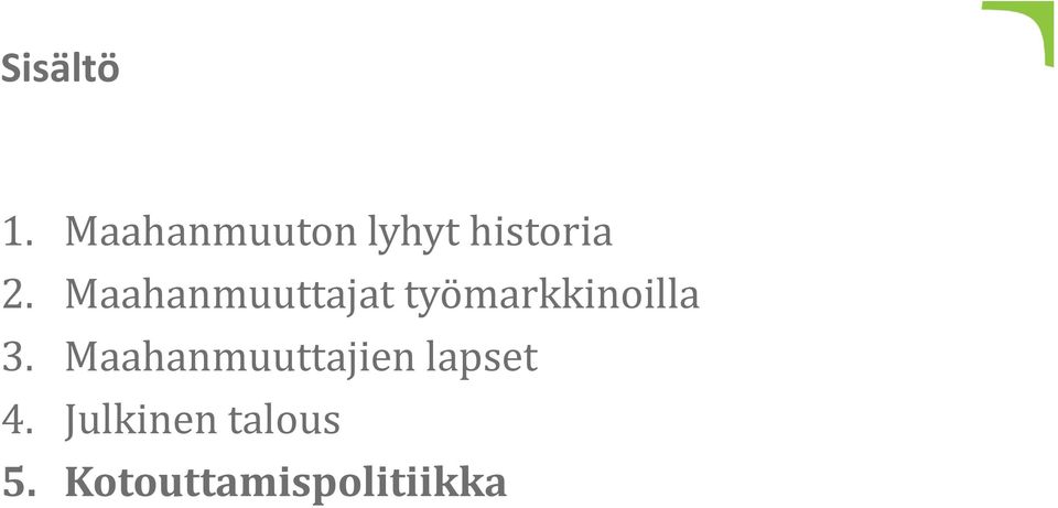 Maahanmuuttajat työmarkkinoilla 3.