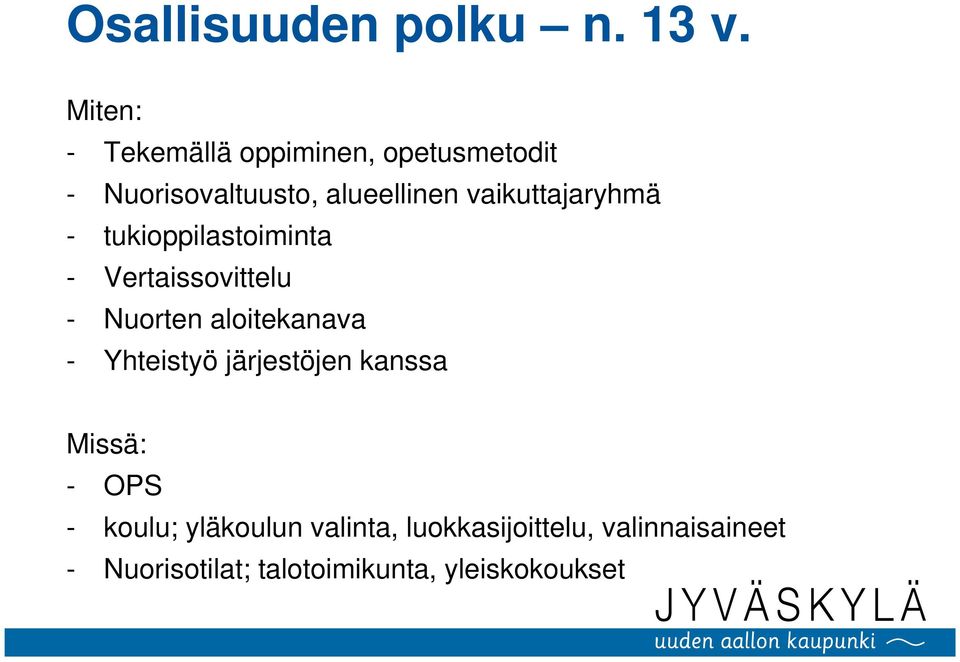 vaikuttajaryhmä - tukioppilastoiminta - Vertaissovittelu - Nuorten aloitekanava -
