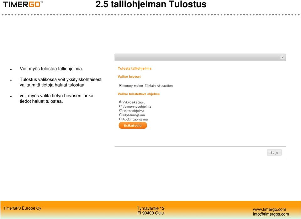 Tulostus valikossa voit yksityiskohtaisesti valita