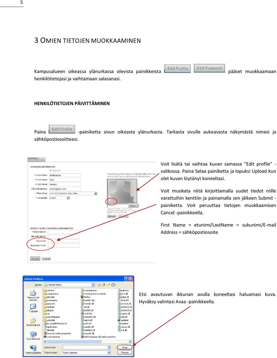 Voit lisätä tai vaihtaa kuvan samassa Edit profile - valikossa. Paina Selaa painiketta ja lopuksi Upload kun olet kuvan löytänyt koneeltasi.