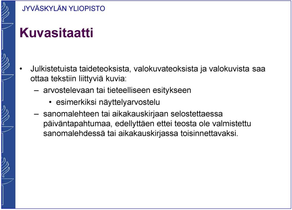 näyttelyarvostelu sanomalehteen tai aikakauskirjaan selostettaessa päiväntapahtumaa,