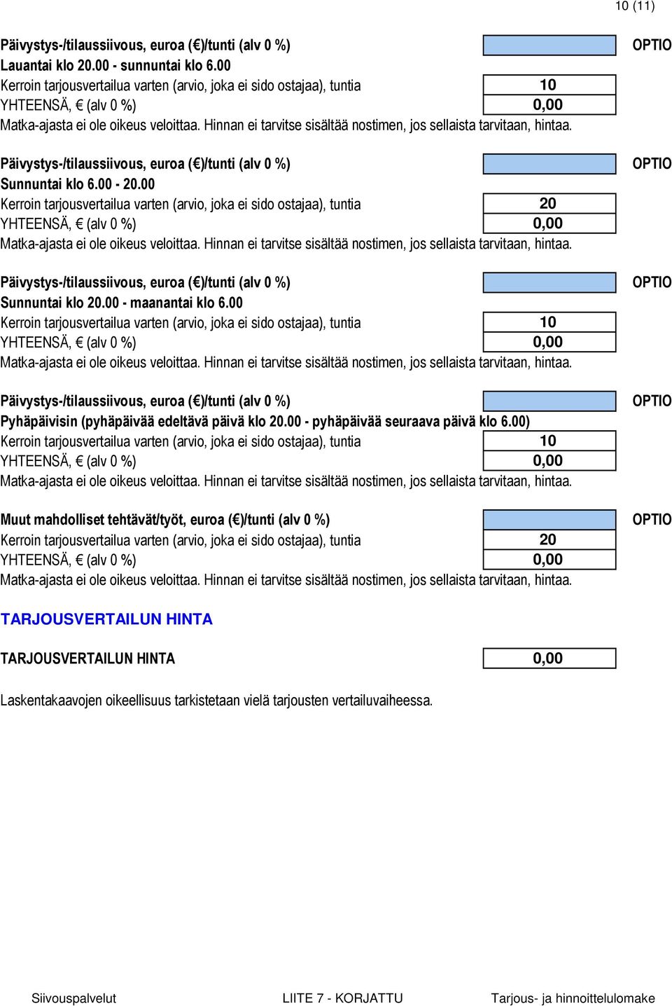 00 - pyhäpäivää seuraava päivä klo 6.