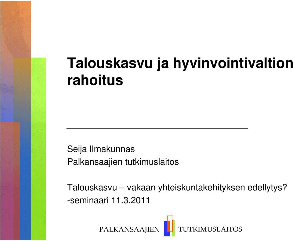 tutkimuslaitos Talouskasvu vakaan