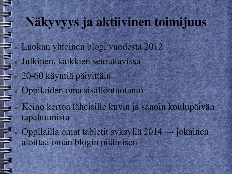 sisällöntuotanto Keino kertoa läheisille kuvin ja sanoin koulupäivän